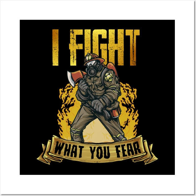 Fire Department Firefighter | Fight What You Fear | Safety Wall Art by JakesRWild